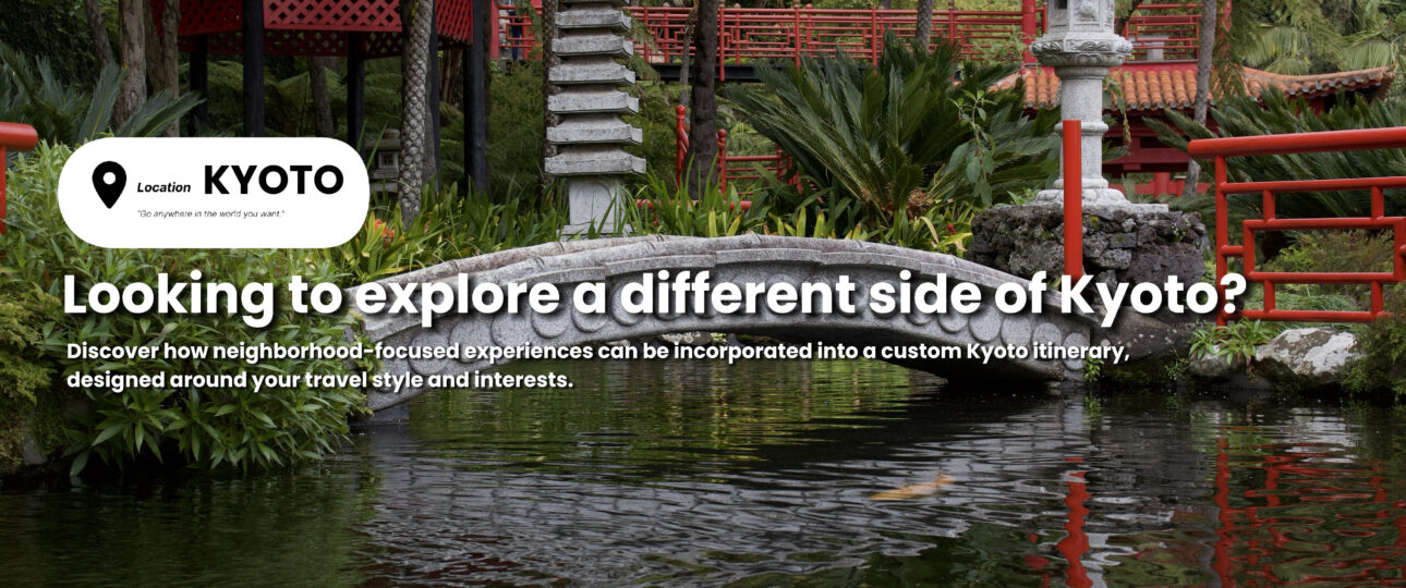 Beyond Temples: Discovering Kyoto Through Its Everyday Neighborhoods