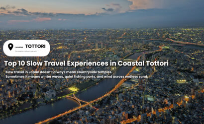 Top 10 Slow Travel Experiences in Coastal Tottori